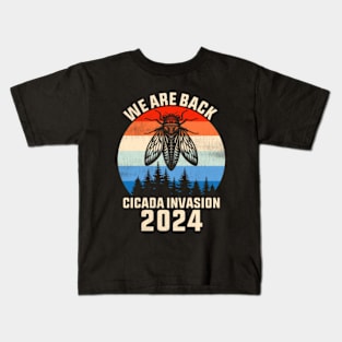 We are Back Cicada Invasion Funny Cicada 2024 Kids T-Shirt